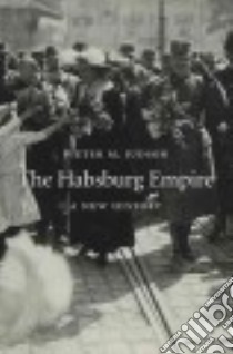 The Habsburg Empire libro in lingua di Judson Pieter M.