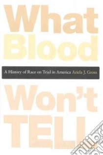 What Blood Won't Tell libro in lingua di Gross Ariela J.