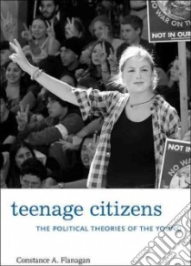 Teenage Citizens libro in lingua di Flanagan Constance A.