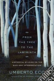 From the Tree to the Labyrinth libro in lingua di Eco Umberto, Oldcorn Anthony (TRN)