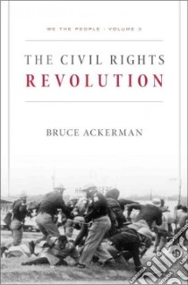 The Civil Rights Revolution libro in lingua di Ackerman Bruce
