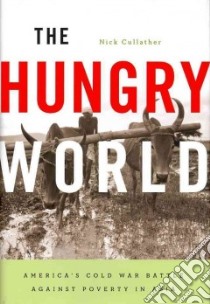 The Hungry World libro in lingua di Cullather Nick