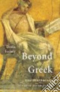 Beyond Greek libro in lingua di Feeney Denis