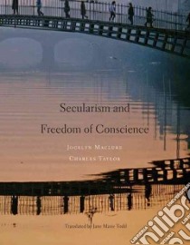 Secularism and Freedom of Conscience libro in lingua di Maclure Jocelyn, Taylor Charles, Todd Jane Marie (TRN)
