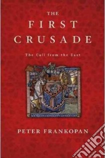 The First Crusade libro in lingua di Frankopan Peter