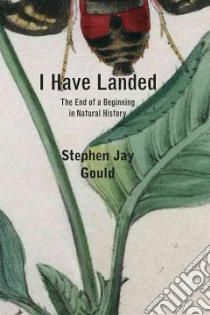 I Have Landed libro in lingua di Gould Stephen Jay