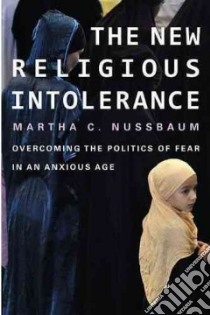 The New Religious Intolerance libro in lingua di Nussbaum Martha Craven