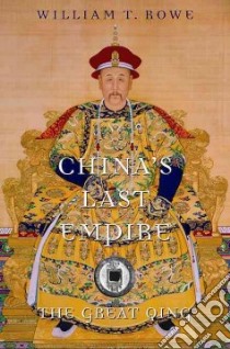 China's Last Empire libro in lingua di Rowe William T.