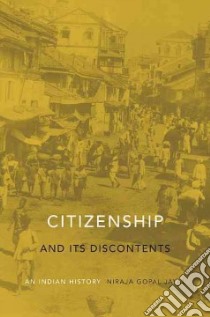 Citizenship and Its Discontents libro in lingua di Jayal Niraja Gopal
