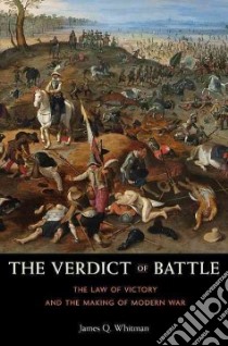 The Verdict of Battle libro in lingua di Whitman James Q.