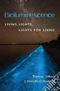 Bioluminescence libro in lingua di Wilson Therese, Hastings J. Woodland