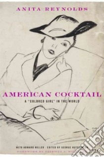 American Cocktail libro in lingua di Reynolds Anita, Miller Howard M. (CON), Hutchinson George (EDT), Williams Patricia (FRW)