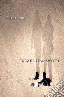 Israel Has Moved libro in lingua di Pinto Diana