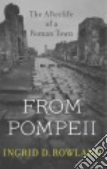 From Pompeii libro in lingua di Rowland Ingrid D.