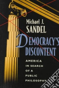 Democracy's Discontent libro in lingua di Sandel Michael J.