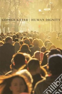 Human Dignity libro in lingua di Kateb George