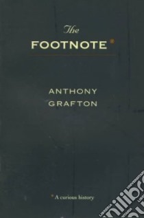 The Footnote libro in lingua di Grafton Anthony