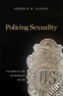 Policing Sexuality libro in lingua di Pliley Jessica R.