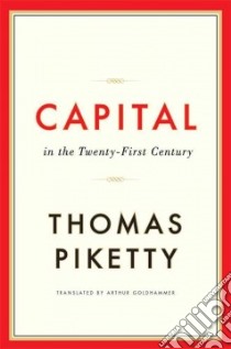 Capital in the Twenty-First Century libro in lingua di Piketty Thomas, Goldhammer Arthur (TRN)