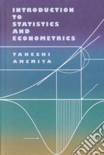 Introduction to Statistics and Econometrics libro in lingua di Amemiya Takeshi