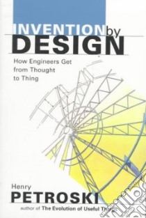 Invention by Design libro in lingua di Petroski Henry