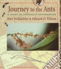 Journey to the Ants libro in lingua di Holldobler Bert, Wilson Edward O.