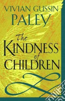 The Kindness of Children libro in lingua di Paley Vivian Gussin