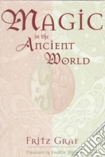 Magic in the Ancient World libro in lingua di Graf Fritz