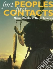 First Peoples, First Contacts libro in lingua di King J. C. H.
