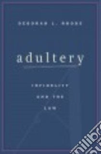 Adultery libro in lingua di Rhode Deborah L.