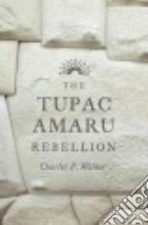 The Tupac Amaru Rebellion libro in lingua di Walker Charles F.