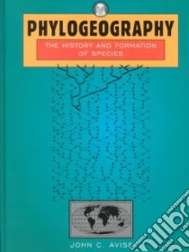 Phylogeography libro in lingua di Avise John C.