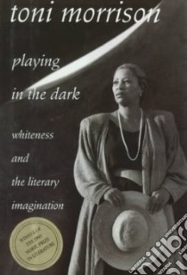 Playing in the Dark libro in lingua di Morrison Toni