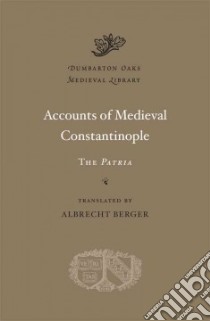 Accounts of Medieval Constantinople libro in lingua di Berger Albrecht (TRN)