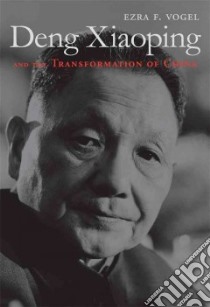 Deng Xiaoping and the Transformation of China libro in lingua di Vogel Ezra F.