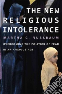 The New Religious Intolerance libro in lingua di Nussbaum Martha C.