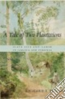 A Tale of Two Plantations libro in lingua di Dunn Richard S.