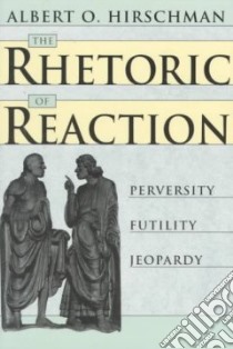 The Rhetoric of Reaction libro in lingua di Hirschman Albert O.