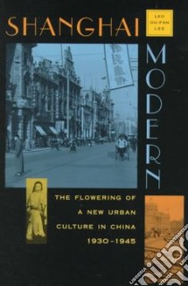 Shanghai Modern libro in lingua di Lee Leo Ou-Fan, Lee Lwo Ou-Fan