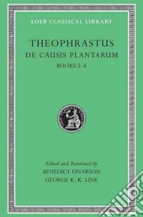 De Causis Plantarum, Books V-VI libro in lingua di Theophrastus, Einarson Benedict, Link George K. K. (EDT)