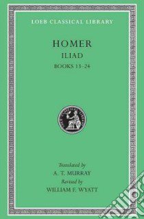 Iliad libro in lingua di Homer, Murray A. T. (TRN), Wyatt William F.