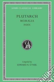 Plutarch Moralia libro in lingua di O'Neil Edward N. (COM)