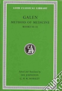 Method of Medicine libro in lingua di Galen, Johnston Ian (EDT), Horsley G. H. R. (EDT)