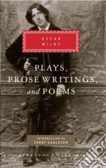 Plays, Prose Writings and Poems libro in lingua di Wilde Oscar