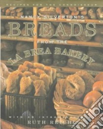 Nancy Silverton's Breads from the LA Brea Bakery libro in lingua di Silverton Nancy, Ochoa Laurie
