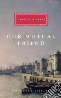 Our Mutual Friend libro in lingua di Dickens Charles