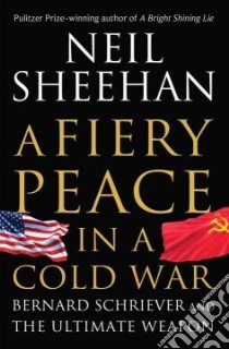A Fiery Peace in a Cold War libro in lingua di Sheehan Neil