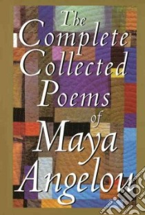 The Complete Collected Poems of Maya Angelou libro in lingua di Angelou Maya