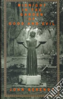 Midnight in the Garden of Good and Evil libro in lingua di Berendt John