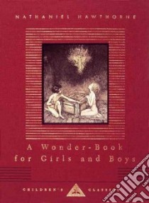 A Wonder-Book for Girls and Boys libro in lingua di Hawthorne Nathaniel, Rackham Arthur (ILT)